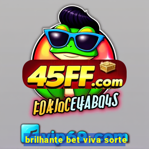 brilhante bet viva sorte